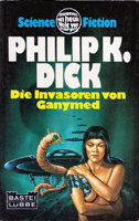 Philip K. Dick The Ganymede Takeover cover DIE INVASOREN VON GANYMED